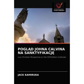POGLAD-JOHNA-CALVINA-NA-SANKTYFIKACJE