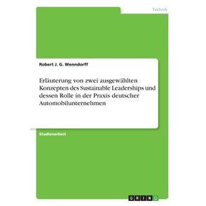Erlauterung-von-zwei-ausgewahlten-Konzepten-des-Sustainable-Leaderships-und-dessen-Rolle-in-der-Praxis-deutscher-Automobilunternehmen