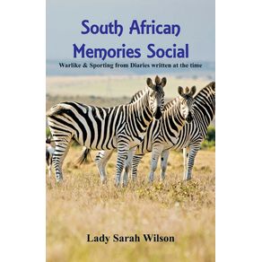 South-African-Memories-Social-Warlike---Sporting-From-Diaries-Written-At-The-Time