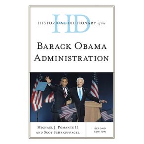 Historical-Dictionary-of-the-Barack-Obama-Administration-Second-Edition