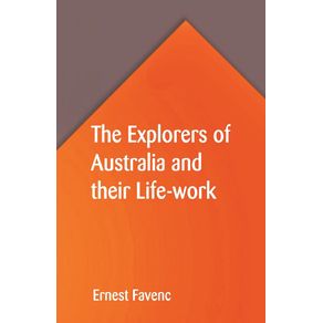 The-Explorers-of-Australia-and-their-Life-work