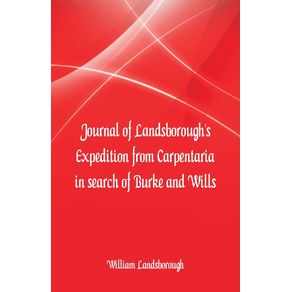 Journal-of-Landsboroughs-Expedition-from-Carpentaria-In-search-of-Burke-and-Wills