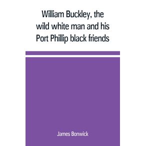 William-Buckley-the-wild-white-man-and-his-Port-Phillip-black-friends