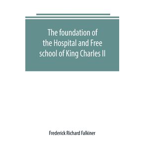 The-foundation-of-the-Hospital-and-Free-school-of-King-Charles-II.-Oxmantown-Dublin