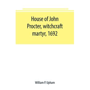 House-of-John-Procter-witchcraft-martyr-1692