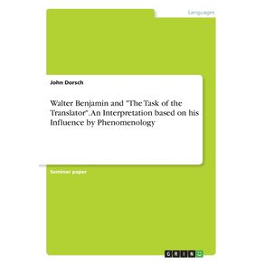 Walter-Benjamin-and-The-Task-of-the-Translator.-An-Interpretation-based-on-his-Influence-by-Phenomenology