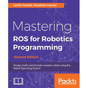 Mastering-ROS-for-Robotics-Programming---Second-Edition