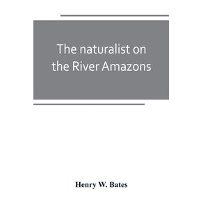 The-naturalist-on-the-River-Amazons