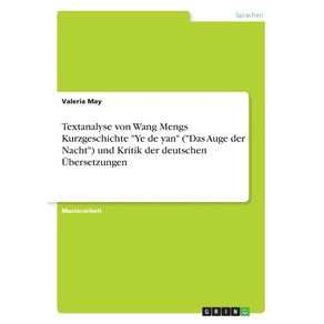 Textanalyse-von-Wang-Mengs-Kurzgeschichte-Ye-de-yan--Das-Auge-der-Nacht--und-Kritik-der-deutschen-Ubersetzungen