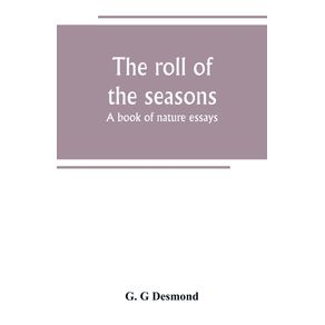 The-roll-of-the-seasons--a-book-of-nature-essays