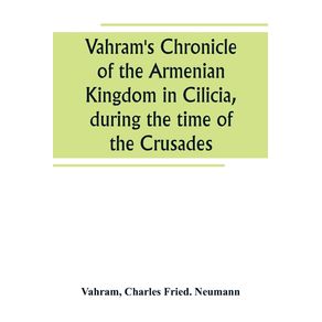 Vahrams-Chronicle-of-the-Armenian-Kingdom-in-Cilicia-during-the-time-of-the-Crusades