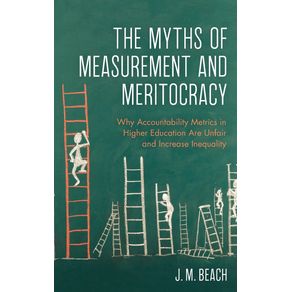 The-Myths-of-Measurement-and-Meritocracy