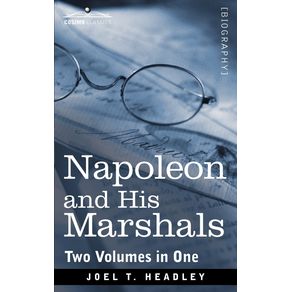 Napoleon-and-His-Marshals--Two-Volumes-in-One-