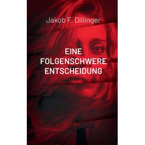 Eine-Folgenschwere-Entscheidung