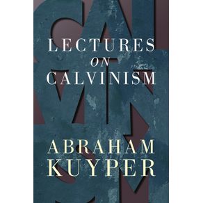 Lectures-on-Calvinism