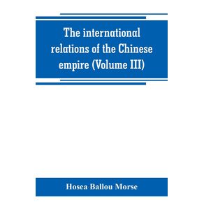 The-international-relations-of-the-Chinese-empire--Volume-III-