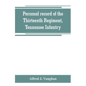 Personal-record-of-the-Thirteenth-Regiment-Tennessee-Infantry