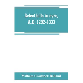 Select-bills-in-eyre-A.D.-1292-1333