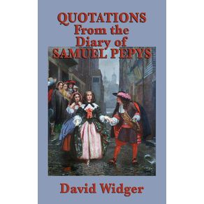 Quotations-from-the-Diary-of-Samuel-Pepys