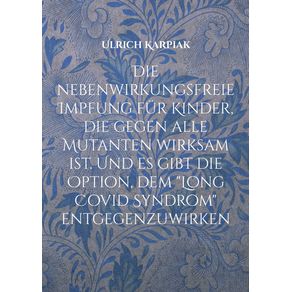 Die-nebenwirkungsfreie-Impfung-fur-Kinder,-die-gegen-alle-Mutanten-wirksam-ist.-Und-es-gibt-die-Option,-dem-Long-Covid-Syndrom-entgegenzuwirken