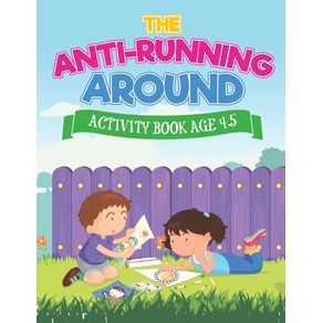 The-Anti-Running-Around-Activity-Book-Age-4-5