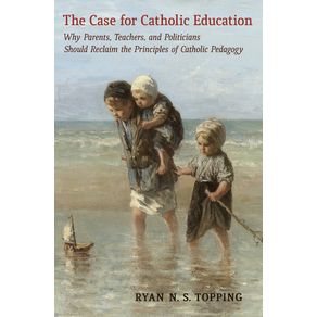 The-Case-for-Catholic-Education