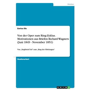 Von-der-Oper-zum-Ring-Zyklus.-Motivationen-aus-Briefen-Richard-Wagners--Juni-1849---November-1851-