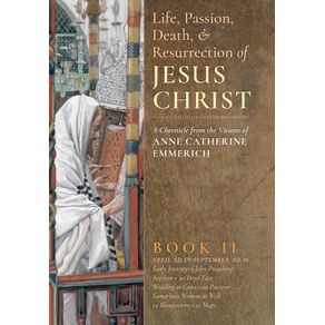 The-Life-Passion-Death-and-Resurrection-of-Jesus-Christ--Book-II