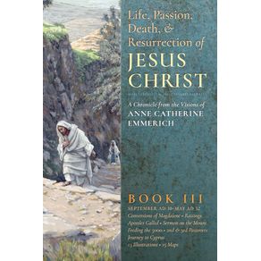 The-Life-Passion-Death-and-Resurrection-of-Jesus-Christ--Book-III