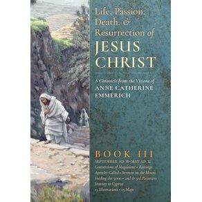 The-Life-Passion-Death-and-Resurrection-of-Jesus-Christ--Book-III