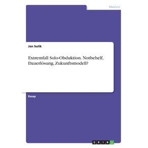 Extremfall-Solo-Obduktion.-Notbehelf-Dauerlosung-Zukunftsmodell-
