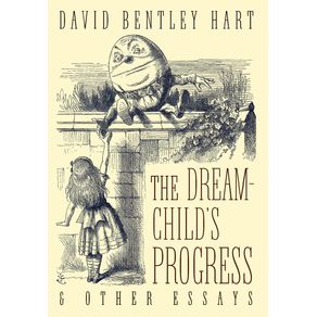 The-Dream-Childs-Progress-and-Other-Essays