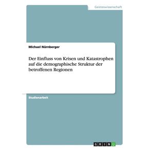 Der-Einfluss-von-Krisen-und-Katastrophen-auf-die-demographische-Struktur-der-betroffenen-Regionen