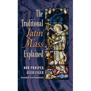 The-Traditional-Latin-Mass-Explained