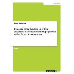 Evidence-Based-Practice-----A-critical-discussion-of-occupational-therapy-practice-with-a-focus-on-assessments