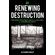 Renewing-Destruction