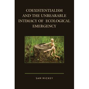 Coexistentialism-and-the-Unbearable-Intimacy-of-Ecological-Emergency