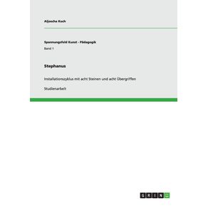 Stephanus.-Installationszyklus-mit-acht-Steinen-und-acht-Ubergriffen