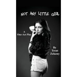 Not-Any-Little-Girl--a-One-Act-Play-