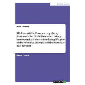 Rift-lines-within-European-regulatory-framework-for-Biosimilars-when-taking-heterogeneity-and-variation-during-lifecycle-of-the-reference-biologic-and-the-biosimilar-into-account