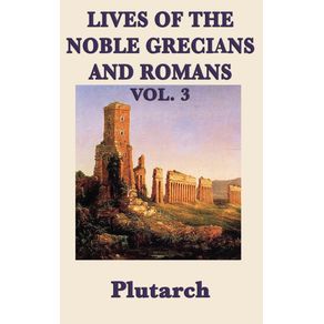 Lives-of-the-Noble-Grecians-and-Romans-Vol.-3