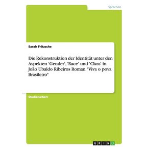 Die-Dekonstruktion-der-Identitat-unter-den-Aspekten-Gender-Race-und-Class-in-Joao-Ubaldo-Ribeiros-Roman-Viva-o-pova-Brasileiro