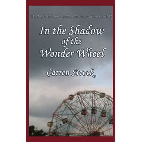 In-the-Shadow-of-the-Wonder-Wheel