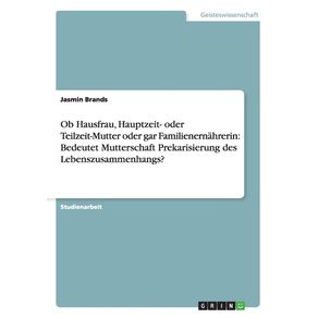 Ob-Hausfrau-Hauptzeit--oder-Teilzeit-Mutter-oder-gar-Familienernahrerin