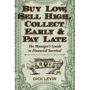 Buy-Low-Sell-High-Collect-Early-and-Pay-Late