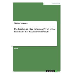Die-Erzahlung-Der-Sandmann-von-E.T.A.-Hoffmann-aus-psychiatrischer-Sicht