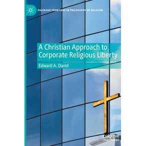 A-Christian-Approach-to-Corporate-Religious-Liberty