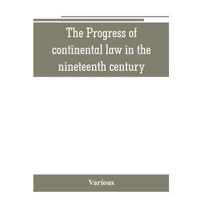 The-Progress-of-continental-law-in-the-nineteenth-century