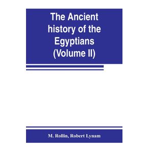 The-ancient-history-of-the-Egyptians-Carthaginians-Assyrians-Medes-and-Persians-Grecians-and-Macedonians--Volume-II-