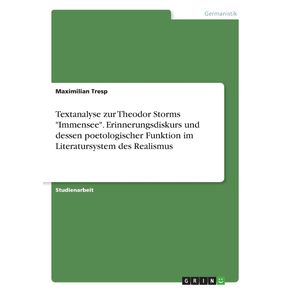 Textanalyse-zur-Theodor-Storms-Immensee.-Erinnerungsdiskurs-und-dessen-poetologischer-Funktion-im-Literatursystem-des-Realismus